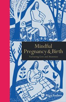 Mindful Pregnancy + Birth Book